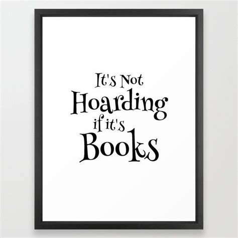 Its Not Hoarding If Its Books Funny Quote For Book Lovers Framed