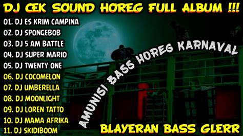 Dj Cek Sound Horeg Blayer Bass Amunisi Karnaval Full Album Terbaru