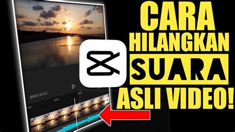 CARA MENGHILANGKAN SUARA ASLI VIDEO DI CAPCUT YouTube