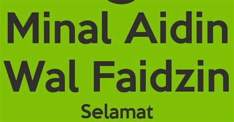 Arti Ucapan Minal Aidin Wal Faizin Taqabbalallahu Minna Wa Minkum Lebaran