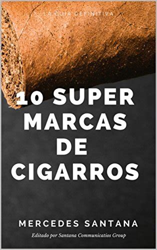 10 Super Marcas de Cigarros: 10 Super Marcas de Cigarros mundialmente famosas (Spanish Edition ...