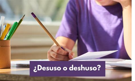 Desuso O Deshuso ¿cómo Se Escribe Correctamente Según La Rae