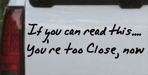 If You Can Read This Youre Too Close Car Or Truck Window Decal Sticker 10x31 Ebay