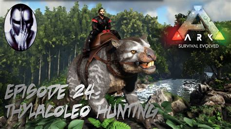 Ark Survival Evolved Ep Thylacoleo Hunting Youtube