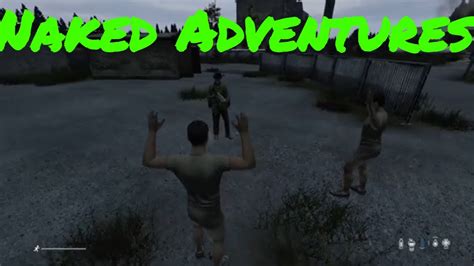 Dayz Naked Adventures Youtube