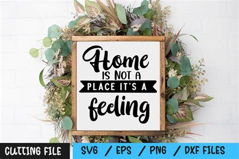 Home Is Not A Place It S A Feeling Svg By DESIGNAVO TheHungryJPEG