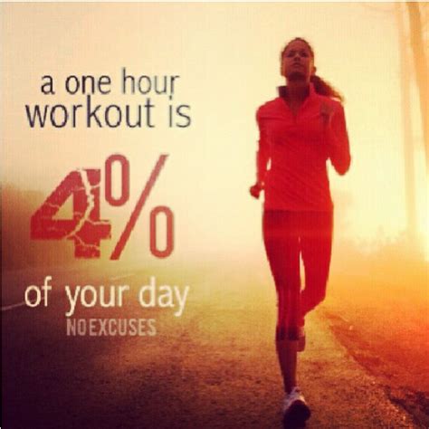 A one hour workout is 4% of your day. - Phrases