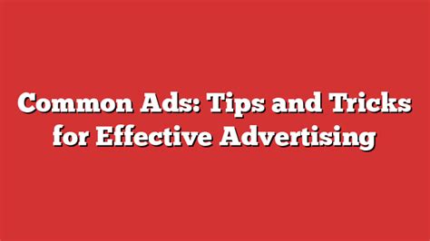 Common Ads Tips And Tricks For Effective Advertising Froggy Ads