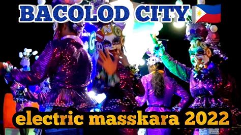 Bacolod City Masskara Festival 2022 Electric Masskara Parade Youtube