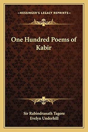 One Hundred Poems Of Kabir Tagore Sir Rabindranath Underhill