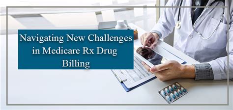 Navigating New Challenges In Medicare Rx Drug Billing