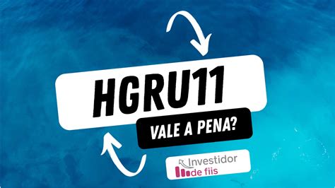 Hgru Vale A Pena Conhe A Esse Fundo Imobili Rio Investidor De Fiis