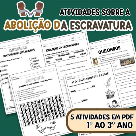 ATIVIDADES SOBRE A ABOLIÇÃO DA ESCRAVATURA NO BRASIL Tudo para