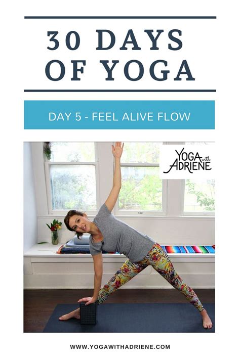 30 Days Of Yoga Day 5 Feel Alive Flow This Practice Will Help You