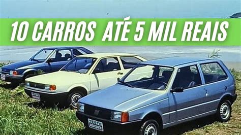 10 CARROS USADOS ABAIXO DE 5 MIL REAIS YouTube