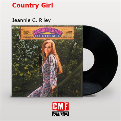 La Historia Y El Significado De La Canción Country Girl Jeannie C