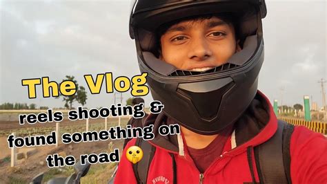 The Vlog 10 Reels Shooting And Found Somthing On The Road 🤫fun Day