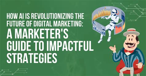 How Ai Is Revolutionizing The Future Of Digital Marketing