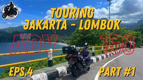 Eps Touring Jakarta Lombok Naik Adv Pelabuhan Ketapang