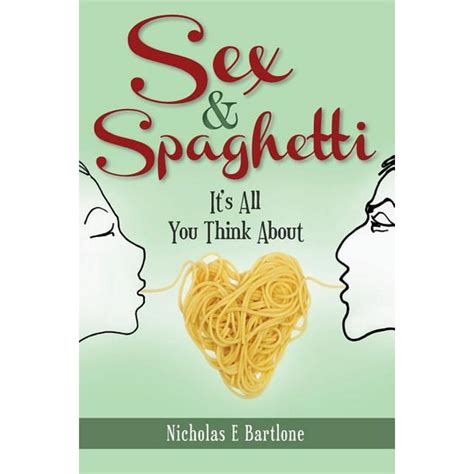 Sex And Spaghetti Its All You Think About Paperback