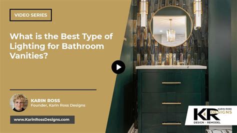 What Is The Best Type Of Lighting For Bathroom Vanities Karin Ross