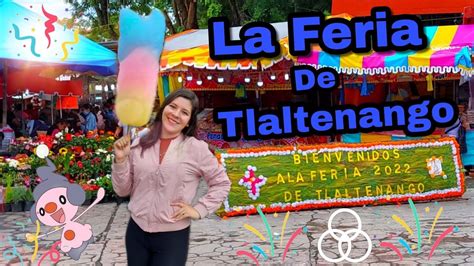 La Feria De Tlaltenango Recorrido Historia Y Tradici N En Minutos