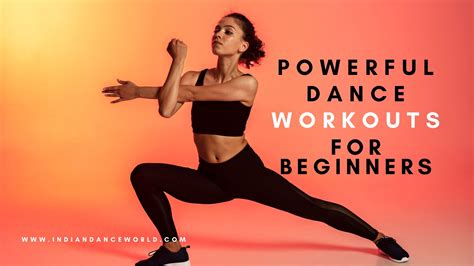 Powerful dance workouts for beginners - Indian dance world