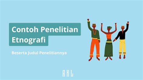 65 Contoh Penelitian Etnografi Untuk Ide Skripsi