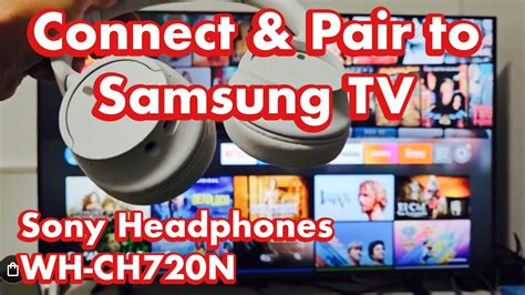 Sony Headphones Wh Ch720n Connect And Pair To Samsung Tv Via Bluetooth Youtube