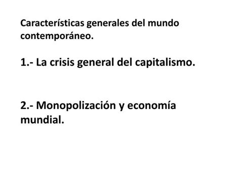 PPT Características generales del mundo contemporáneo 1 La crisis