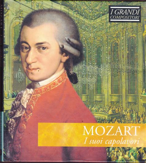 Le cose che cerchi: Mozart I suoi capolavori