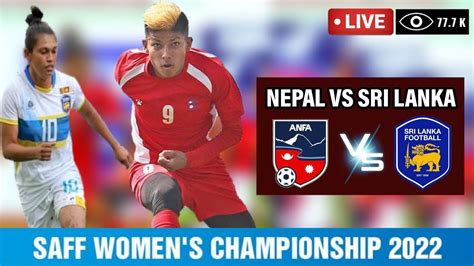 Nepal Vs Sri Lanka Live Women S Saff Championship 2022 Live Sri