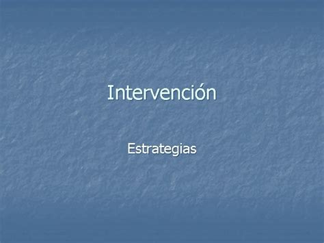 Intervencin Estrategias Estrategias De Intervencin Comunitaria N Tcnicas