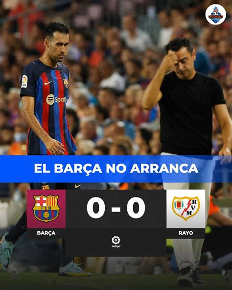 El Chiringuito Tv On Twitter ⏱️ ¡final El BarÇa Empata Frente Al Rayo En Su Debut En