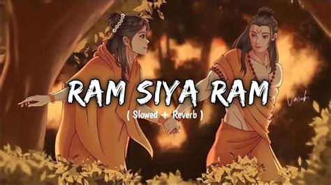 Ram Siya Ram Slowed Reverb Mangal Bhavan Amangal Hari राम सिया राम Lofi Version Youtube