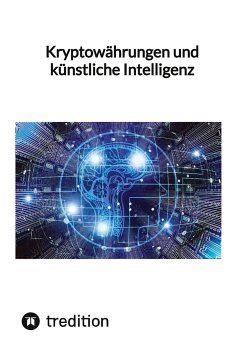 Kryptowährungen und künstliche Intelligenz von Moritz bei bücher de