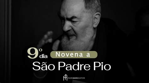 Novena a São Padre Pio 9º dia Padre Mario Sartori YouTube