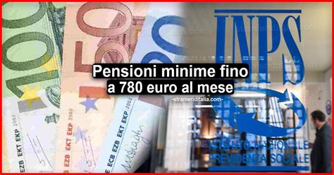 Pensioni Minime Fino A 780 Euro Al Mese Vediamo Come