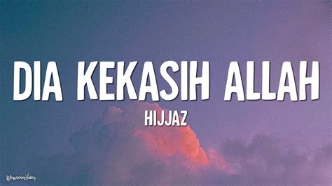 Hijjaz Dia Kekasih Allah Lirik Youtube