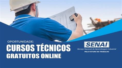 Quer Fazer Um Curso T Cnico Online Totalmente Gr Tis No Senai Senai