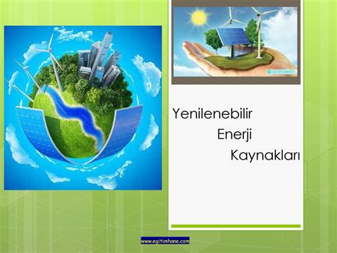 Yenilenebilir Enerji Kaynakları ppt indir