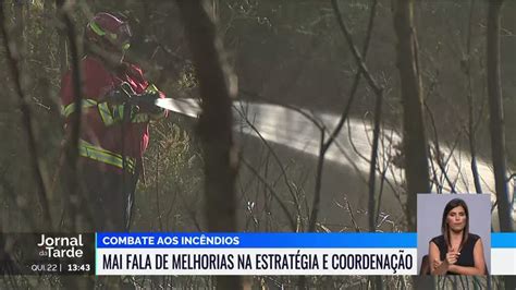 Combate Aos Incêndios Mai Fala De Melhorias Na Estratégia E