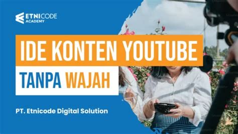 Ide Konten Youtube Tanpa Wajah Bisa Anda Lakukan Sendiri