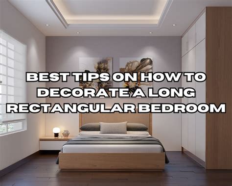 Discover The Best Tips On How To Decorate A Long Rectangular Bedroom