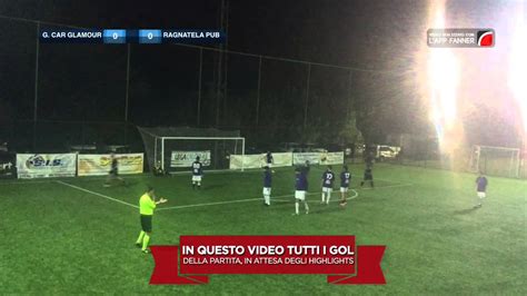 GOL PARADE Serie A2 4 Gruppo Car Glamour VS La Ragnatela Pub YouTube