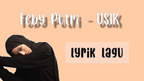 Lyric Usik Feat Feby Putri Lirik Lagu YouTube