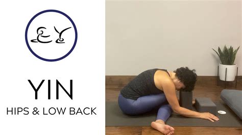 Yin Yoga Hips And Low Back Youtube