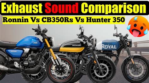 Re Hunter 350 Vs Tvs Ronnin Vs Honda Cb350rs Exhaust Sound Comparison