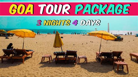 3 Nights 4 Days Goa Tour Plan With Booking Details 4 Days Goa Tour