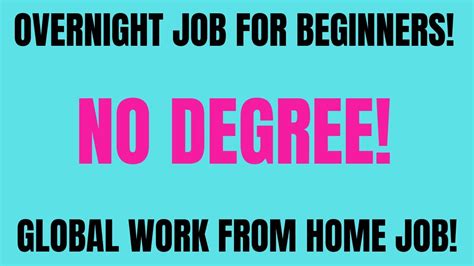 Overnight Job For Beginners No Degree Global Work From Home Job